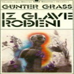 gunter grass: IZ GLAVE ROĐENI - ili Nijemci izumiru